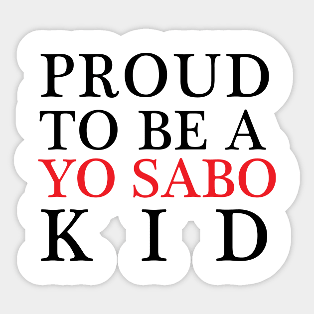 Proud to be a Yo Sabo Kid Sticker by Estudio3e